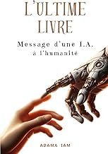 Preview Audiobook L'ULTIME LIVRE: Message d'une IA &agrave; l'humanit&eacute; (French Edition) 2026 Edition High Quality Trending Title