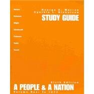 A People and a Nation: A History of the United States (6th Edition, Study Guide, Volume 1)