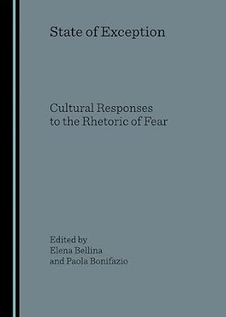 State of Exception: Cultural Responses to the Rhetoric of Fear State of Exception: Cultural Responses to the Rhetoric of Fear book cover