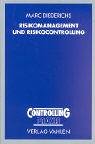 Risikomanagement und Risikocontrolling: Risikocontrolling - ein integrierter Bestandteil einer moder Risikomanagement und Risikocontrolling: Risikocontrolling - ein integrierter Bestandteil einer moder