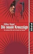 Die neuen Kreuzzüge: Die arabische Welt und die Zukunft des Westens Die neuen Kreuzzüge: Die arabische Welt und die Zukunft des Westens