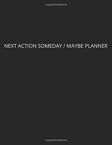 Next Action Someday / Maybe Planner: GTD Method Someday / Maybe Organizing Notebook (Getting Things Done)