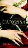  Canossa: Aus den geheimen Annalen des Lampert von Hersfeld. Roman