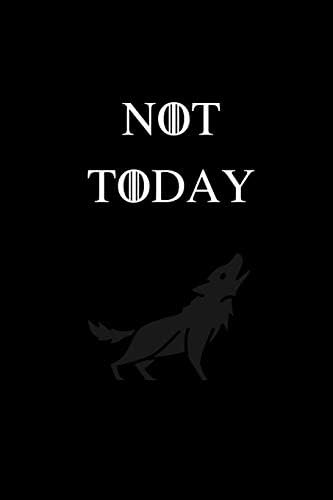 Game Of Thrones Not Today Quote Not Today: No.4 Game Of Thrones Quote By Arya Stark - Black Color 6X9" 100  Pages Blank Lined Notebook, Gifts For Men & Women By Press, Ivy - Amazon.ae