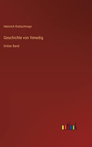 Geschichte von Venedig: Dritter Band (German Edition)