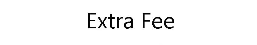Extra Custom Fee or Shipping Fee