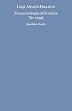 Fenomenologia Dell'ombra. Tre Saggi - 2