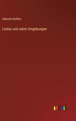 Lindau und seine Umgebungen (German Edition)