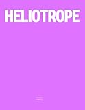  Heliotrope: The Coffee Table Book