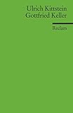 Gottfried Keller (Reclams Universal-Bibliothek) - Nachwort: Ulrich Kittstein 