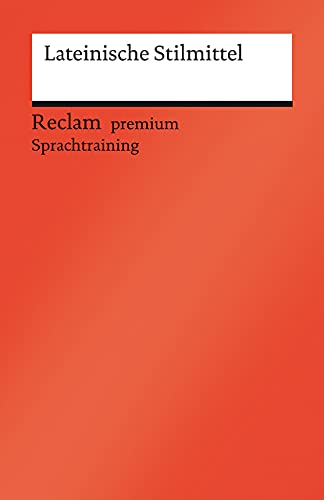Lateinische Stilmittel: la lengua latina; Grundlagenwissen – 14119 (Reclams Universal-Bibliothek)