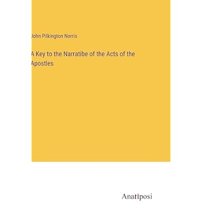 A Key to the Narratibe of the Acts of the Apostles