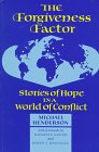 The Forgiveness Factor - Stories of Hope in a World of Conflict 1852390247 Book Cover