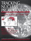 Tracking Nuclear Proliferation, 1998 : A Guide to Maps and Charts 0870031139 Book Cover