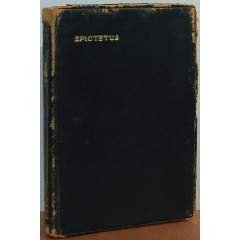 The Works of Epictetus - His Discourses, in Four Books, the Enchiridion, and Fragments.