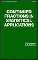 Continued Fractions in Statistical Applications (Statistics, a Series of Textbooks and Monographs) 0824781201 Book Cover