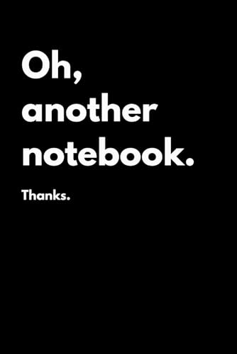 Oh, Another Notebook. Thanks.: Funny Sarcastic Blank Lined Novelty For Friends, Family, Students, Kids, Loved Ones, Office Colleagues and Stationery Collectors image 2