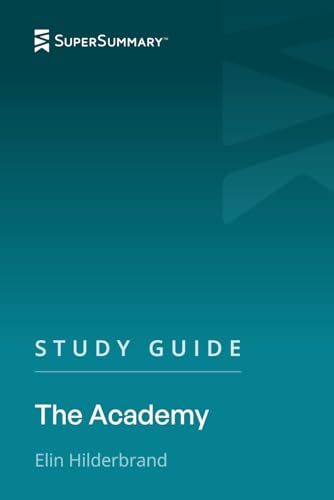 Study Guide: The Academy by Elin Hilderbrand (SuperSummary)