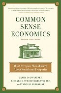 Common Sense Economics: What Everyone Should Know About Wealth and Prosperity [Hardcover]