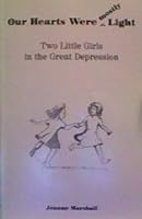Our hearts were mostly light: Two little girls in the great depression B0006PHD2C Book Cover