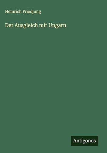 Der Ausgleich mit Ungarn [German] 3386419119 Book Cover