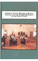 Criminal Justice Reform in Russia, Ukraine, and the Former Republics of the Soviet Union-Wow! eBook