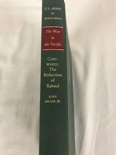 United States Army in World War II (Army Green Book Series): the War in the Pacific: Cartwheel: the reduction of rabaul