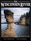 Hardcover Our Wisconsin River - Border to Border Book