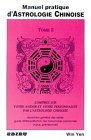 Manuel pratique d'astrologie chinoise, tome 2