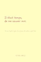 Il était temps, de me sauver moi. (French Edition) B0D73Q17PD Book Cover