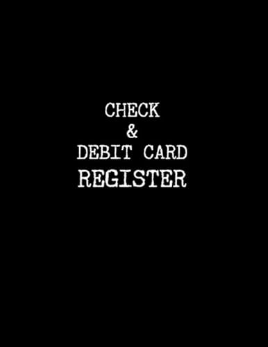 Check And Debit Card Register: Simple Register For Check And Debit Card Transactions for Personal And Business Checkbook