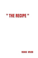 " THE RECIPE" 1797067664 Book Cover