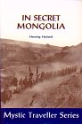 In Secret Mongolia (Mystic Traveller Series)