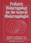 Pediatric Otolaryngology for the General Otolaryngologist 0896403122 Book Cover