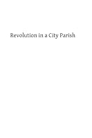 Revolution in a City Parish B002V94L80 Book Cover