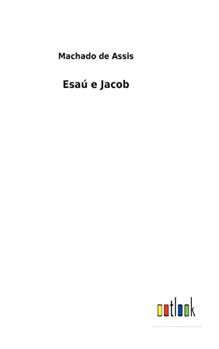 Esaú e Jacob (Portuguese Edition)