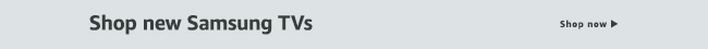 Shop new Samsung TVs