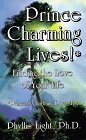 Prince Charming Lives!: Finding the Love of Your Life 0931892783 Book Cover