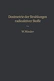  Dosimetrie der Strahlungen Radioaktiver Stoffe