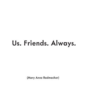 Always Be Friends Quotes Quotable Radmacher: Friends. Always.- Cards Quotes Greetings Occasions  Card-252-Quote : Amazon.in