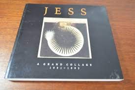 Jess: A Grand Collage 1951-1993 0914782894 Book Cover