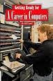 A Career In...Computers (Getting Ready) 156065290X Book Cover