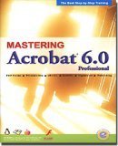 BDG PUBLISHING Mastering Adobe Acrobat Pro 6 ( Windows/Macintosh )