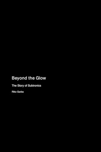 Beyond the Glow: The Story of Subtronics