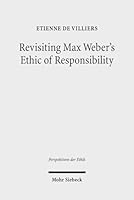 Revisiting Max Weber's Ethic of Responsibility 3161558162 Book Cover