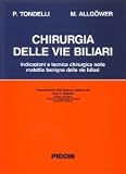  Chirurgia delle vie biliari. Indicazioni e tecnica chirurgica nelle malattie benigne delle vie biliari