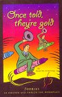 Once Told, They're Gold 0964802724 Book Cover