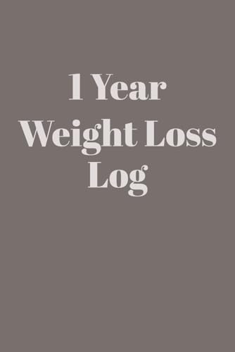 1 Year Weight Loss Log: 365 day health journal, daily log with weekly and monthly reviews, simple and easy to use.