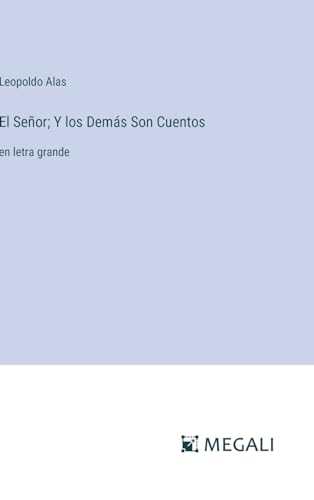 El Señor; Y los Demás Son Cuentos: en letra grande (Spanish Edition)