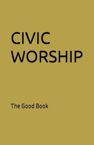 CIVIC WORSHIP The Good Book